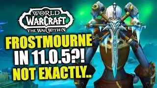Frostmourne Almost Available In-Game? But There's A Catch.. WoW 20th Anniversary Event | 11.0.5