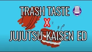 Trash Taste x Jujutsu Kaisen  - LOST IN PARADISE