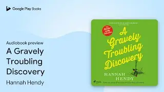 A Gravely Troubling Discovery by Hannah Hendy &middot; Audiobook preview