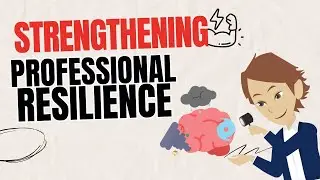 Strengthening Professional Resilience