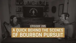 A Quick Behind the Scenes of Bourbon Pursuit with Lauren Coleman - Episode 285