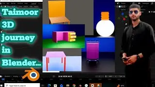 Taimoor's 3D Modelling journey in Blender| Motivation | Learn blender(keep watching playlist)