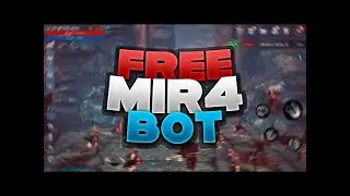 MIR4 Auto Farm Bot / Auto Farming, Auto Battle / SAFE TO USE / TUTORIAL PC