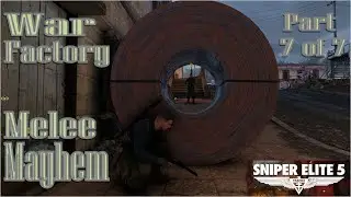 Sniper Elite 5  War Factory Walkthrough  Melee Mayhem  Part 7 of 7