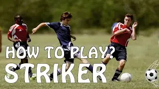TIPS FOR PLAYING STRIKER POSITION | FOOTBALL/SOCCER