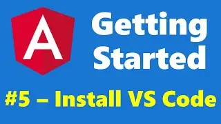 #1.5 - Install Visual Studio Code - Getting Started - Angular
