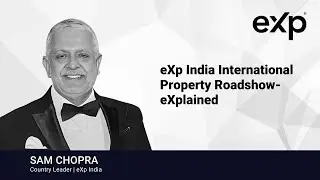 eXp India International Property Roadshow 2025 &mdash; eXplained by Sam Chopra