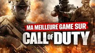 Ma meilleure game calle of duty 