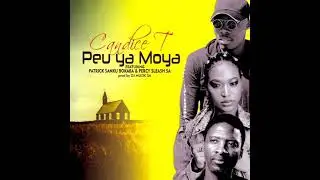 Candice T- Peu ya Moya (ft. Patrick Sanku Bokaba x Percy Sleash SA)