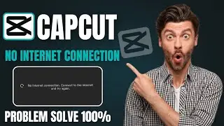 Capcut no problem connection problem solve 100% || Capcut no Internet problem ko kaise solve kare 