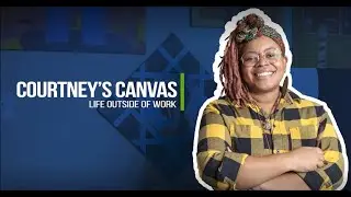 Life Outside AmTrust | Courtney's Canvas