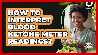 How To Interpret Blood Ketone Meter Readings?