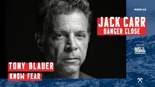Tony Blauer: Know Fear - Danger Close with Jack Carr