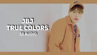 JBJ - True Colors (3D Audio) | Wear Earphones |