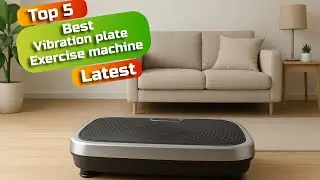 Best vibration plate exercise machine: Vibration plate exercise machine (Buying guide)