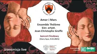 Amor i Mars / koncert finałowy | 43. Starosądecki Festiwalu Muzyki Dawnej