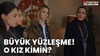 Büyük Yüzleşme O Kız Kimin? 701. Bölüm
