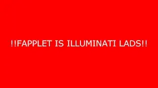 Fapplet is Illuminati Double Agent