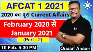 MARATHON CLASS | AFCAT 1 2021 Current Affairs | Feb 2020 to Jan 2021 Current Affairs by Quasif Sir