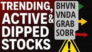 Trending BHVN, VNDA, GRAB & SOBR Stocks