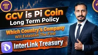 GCV is Pi Coin Long Term Policy | Which Country's Company will Establish the First | Interlink News