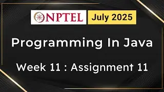 NPTEL Programming In Java Week 11 Assignment 11 Answers Solution Quiz | 2025 July | Swayam