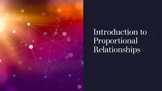 Introduction to Proportional Relationships