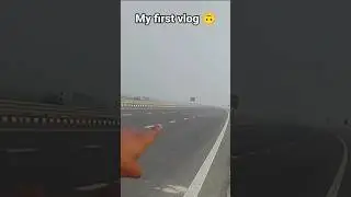 my first vlog! ganga expressway shorts 2025 ka aakhari din~#funny #gangaexpressway #shorts #vlog