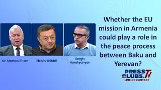 Can the EU Mission in Armenia Help Bring Peace between Baku and Yerevan?