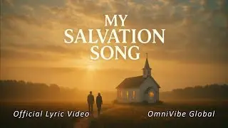 My Salvation Song | Modern Christian Worship anthem | Official Lyric Video