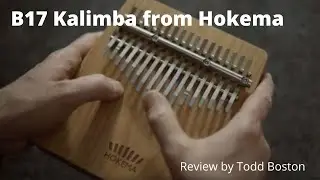 Обзор калимбы Hokema B17 в тональности до мажор с Тоддом Бостоном.