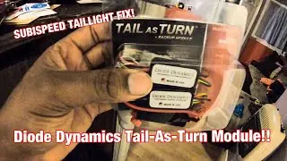DIODE DYNAMICS TAIL-AS-TURN MODULE! SUBISPEED TAIL LIGHT FIX!