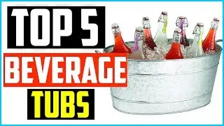 Top 5 Best Beverage Tubs in 2026