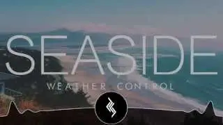 [Future Bass] - Weather Control - Seaside [Silver Skies Release]