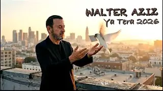 Walter Aziz, Ya Tera 2026 [The Return of Tera d&rsquo;Khoubba]