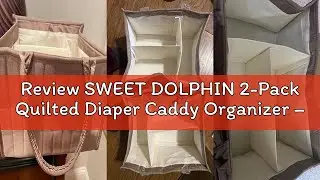 Review SWEET DOLPHIN 2-Pack Quilted Diaper Caddy Organizer &ndash; Premium Puffer Style Nursery Storage Bi