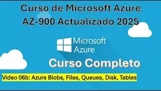 06b: Certificacion AZ-900 Actualizado: Azure Blobs, Files, Queues, Disk, Tables