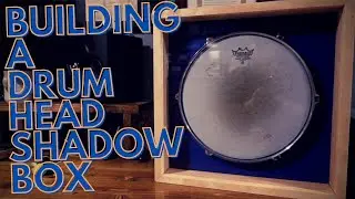 Making a Drum Head Shadow Box
