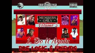 Do It Again Dre Logic ft Keeling & Southside Von