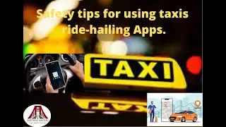 Safety tips & rules for using taxis and ride-hailing apps