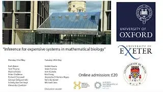 Online conference at Oxford University: Inference for expensive systems in mathematical biology