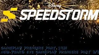 Disney Speedstorm Gameplay Premiere Part 148! *NEW YEAR'S EVE GAMEPLAY PREMIERE PART 3/3*
