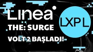 Linea Voyage: The Surge Volt 2 Başladı! LXP-L Kazanımını Maksimize Etmek! | Linea Airdrop
