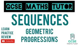 Geometric Progressions | iGCSE | Grade 6+ Series | GCSE Maths Tutor