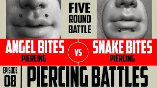 Angle Bites Vs Snake Bites Piercing Battles EP08