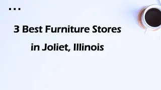3 Best Furniture Stores in Joliet, Illinois | Home Furnishings Stores