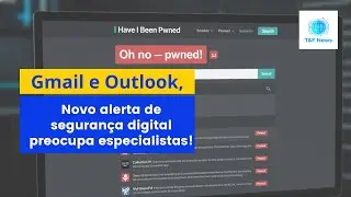Voc&ecirc; usa Gmail ou Outlook? Novo alerta de seguran&ccedil;a preocupa especialistas! @tecnologiaemfoconews