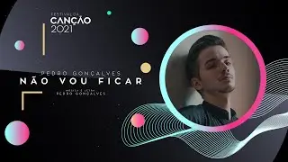 Pedro Gonçalves - Não Vou Ficar (Lyric Video) | Festival da Canção 2021