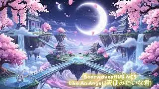 BeatWaveHub NCS  - Like An Angel [NoCopyRight Music]