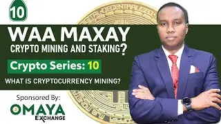 Crypto Series 10: Waa Maxay Crypto Mining & Staking? &ndash; Sponsored by OMAYA EXCHANGE 🌟